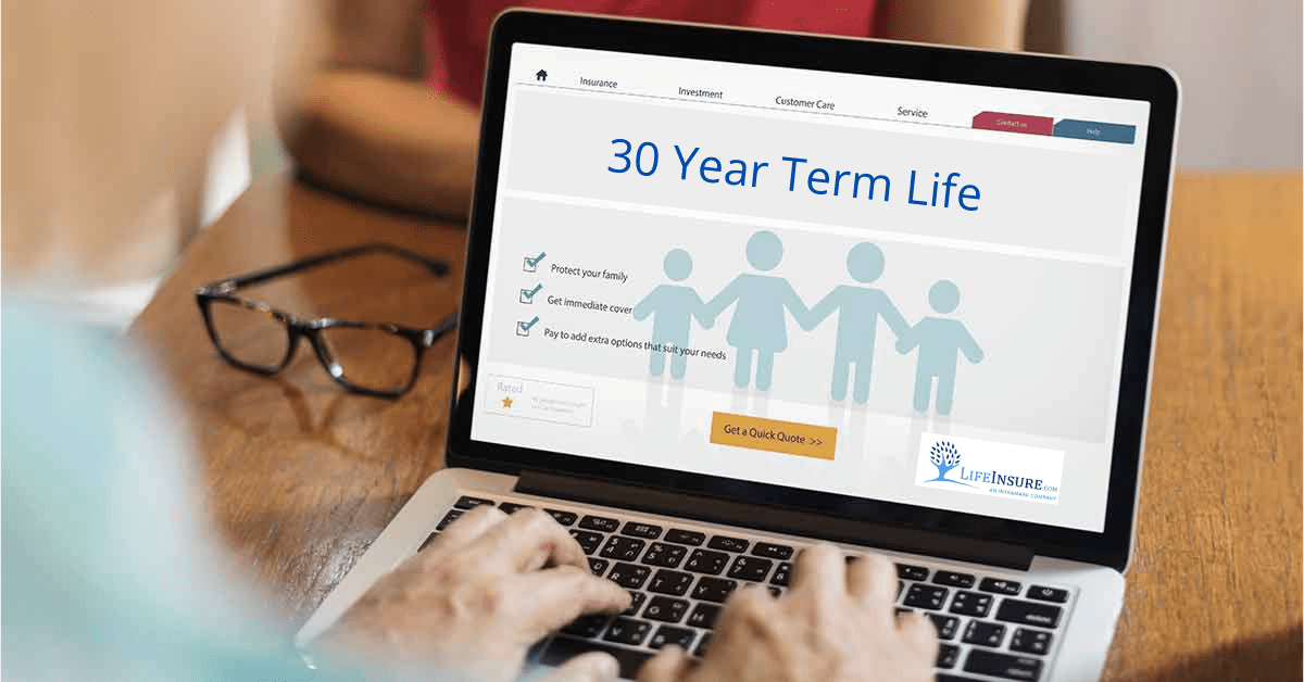 30 Year Term Life Insurance What It Is And How It Works Lifeinsure