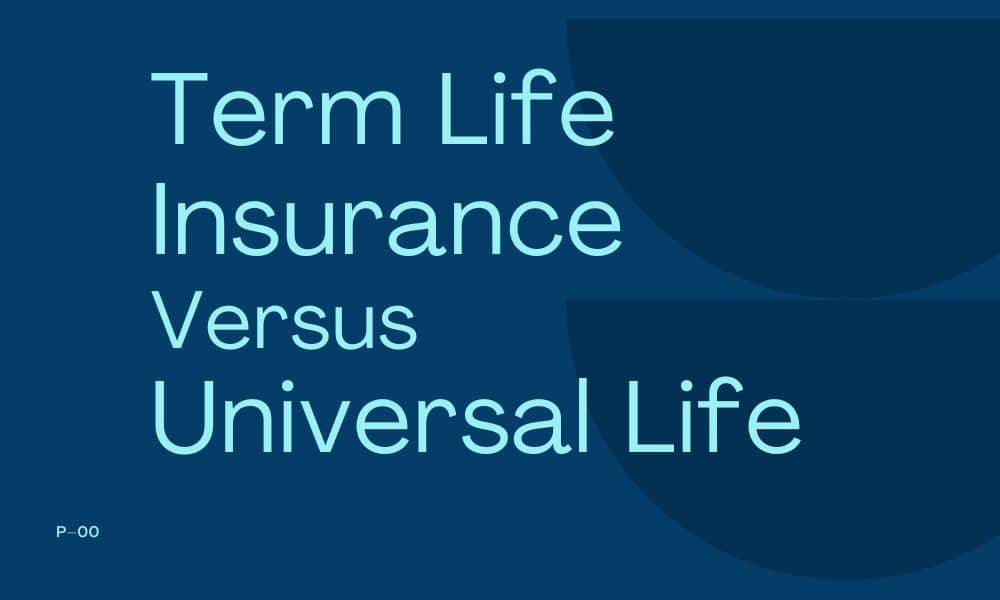 Term Life Insurance Vs Universal Life Insurance